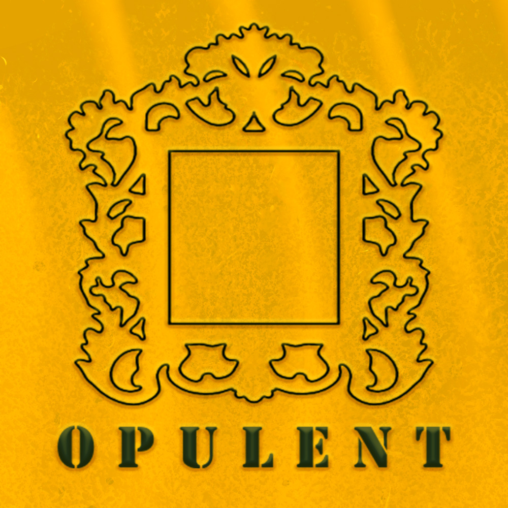 OPULENT
